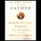 In the Name of the Father: Washington's Legacy, Slavery, and the Making of a Nation