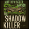 The Shadowkiller: A Novel (Unabridged) audio book by Matthew Scott Hansen
