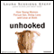 Unhooked: How Young Women Pursue Sex, Delay Love, and Lose at Both (Unabridged)