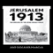 Jerusalem 1913: The Origins of the Arab-Israeli Conflict (Unabridged) audio book by Amy Dockser Marcus