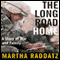 The Long Road Home: A Story of War and Family (Unabridged)