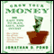 Grow Your Money (Unabridged) audio book by Jonathan D. Pond