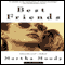 Best Friends: A Novel (Unabridged) audio book by Martha Moody