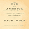 The End of America: Letter of Warning to a Young Patriot (Unabridged) audio book by Naomi Wolf