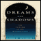Dreams and Shadows: The Future of the Middle East (Unabridged)