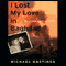 I Lost My Love in Baghdad: A Modern War Story (Unabridged) audio book by Michael Hastings