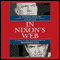 In Nixon's Web: A Year in the Crosshairs of Watergate (Unabridged)