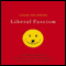 Liberal Fascism: The Secret History of the American Left (Unabridged) audio book by Jonah Goldberg