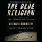 Mystery Writers of America Presents The Blue Religion: New Stories about Cops, Criminals, and the Chase (Unabridged) audio book by Michael Connelly, Inc. Mystery Writers of America