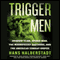 Trigger Men: Shadow Team, Spider-Man, the Magnificent Bastards, American Combat Sniper (Unabridged) audio book by Hans Halberstadt