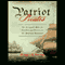 Patriot Pirates: The Privateer War for Freedom and Fortune in the American Revolution (Unabridged) audio book by Robert H. Patton