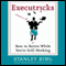 Executricks: Or How to Retire While You're Still Working (Unabridged) audio book by Stanley Bing