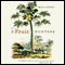 The Fruit Hunters: A Story of Nature, Adventure, Commerce, and Obsession (Unabridged)