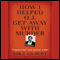How I Helped O. J. Get Away with Murder: The Shocking Inside Story (Unabridged)