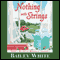 Nothing with Strings: NPR's Beloved Holiday Stories (Unabridged) audio book by Bailey White