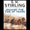 Against the Tide of Years (Unabridged) audio book by S. M. Stirling