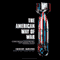 The American Way of War: Guided Missiles, Misguided Men, and a Republic in Peril (Unabridged)