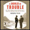 A World of Trouble: The White House and the Middle East (Unabridged) audio book by Patrick Tyler
