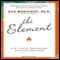 The Element: How Finding Your Passion Changes Everything (Unabridged) audio book by Ken Robinson