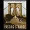 Passing Strange: A Gilded Age Tale of Love and Deception Across the Color Line (Unabridged) audio book by Martha A. Sandweiss