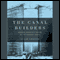 The Canal Builders: Making America's Empire at the Panama Canal (Unabridged)