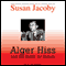 Alger Hiss and the Battle for History (Unabridged) audio book by Susan Jacoby