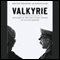 Valkyrie: The Story of the Plot to Kill Hitler, by Its Last Member (Unabridged)