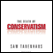The Death of Conservatism (Unabridged) audio book by Sam Tanenhaus