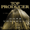 Top Producer: A Novel of Dark Money, Greed, and Friendship (Unabridged) audio book by Norb Vonnegut