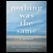 Nothing Was the Same: A Memoir (Unabridged) audio book by Kay Redfield Jamison