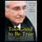 Too Good to Be True: The Rise and Fall of Bernie Madoff (Unabridged)