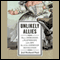 Unlikely Allies: How a Merchant, a Playwright, and a Spy Saved the American Revolution (Unabridged)