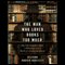 The Man Who Loved Books Too Much: The True Story of a Thief, a Detective, and a World of Literary Obsession (Unabridged) audio book by Allison Hoover Bartlett