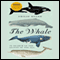 The Whale: In Search of the Giants of the Sea (Unabridged)