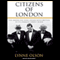 Citizens of London: The Americans Who Stood with Britain in Its Darkest, Finest Hour (Unabridged) audio book by Lynne Olson