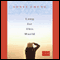 Long for This World: A Novel (Unabridged) audio book by Sonya Chung