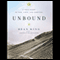 Unbound: A True Story of War, Love, and Survival (Unabridged) audio book by Dean King