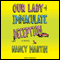 Our Lady of Immaculate Deception: A Novel (Unabridged) audio book by Nancy Martin