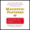 Magnetic Partners: Discover How the Hidden Conflict That Once Attracted You to Each Other Is Now Driving You Apart (Unabridged) audio book by Stephen J. Betchen