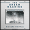 The Dream Machine: The Untold History of the Notorious V-22 Osprey (Unabridged) audio book by Richard Whittle