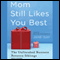 Mom Still Likes You Best: The Unfinished Business Between Siblings (Unabridged) audio book by Jane Isay