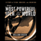 The Most Powerful Idea in the World: A Story of Steam, Industry, and Invention (Unabridged) audio book by William Rosen