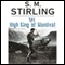 The High King of Montival: A Novel of the Change (Unabridged) audio book by S. M. Stirling