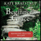 Beginner's Grace: Bringing Prayer to Life (Unabridged) audio book by Kate Braestrup