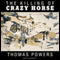 The Killing of Crazy Horse (Unabridged) audio book by Thomas Powers