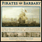Pirates of Barbary: Corsairs, Conquests and Captivity in the Seventeenth-Century Mediterranean (Unabridged) audio book by Adrian Tinniswood