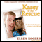 Kasey to the Rescue: The Remarkable Story of a Monkey and a Miracle (Unabridged) audio book by Ellen Rogers