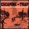 Escaping the Trap: The US Army X Corps in Northeast Korea, 1950 (Unabridged) audio book by Roy E. Appleman