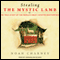 Stealing the Mystic Lamb: The True Story of the World's Most Coveted Masterpiece (Unabridged) audio book by Noah Charney