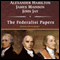 The Federalist Papers (Unabridged) audio book by Alexander Hamilton, James Madison, John Jay